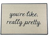 You Re Like Really Pretty Doormat Uk Pretty Welcome Mats 28 Images My Pretty Custom Outdoor