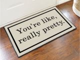 You Re Like Really Pretty Doormat Uk Pretty Welcome Mats 28 Images My Pretty Custom Outdoor