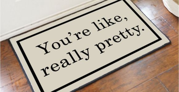 You Re Like Really Pretty Doormat Uk Pretty Welcome Mats 28 Images My Pretty Custom Outdoor